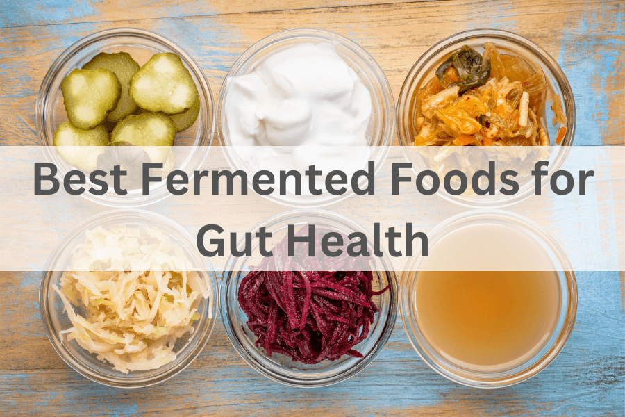 Fermented Foods for Gut Health