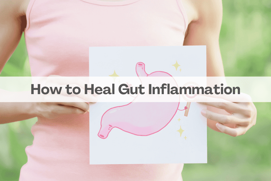 How to Heal Gut Inflammation