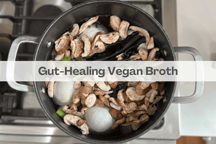 gut-healing vegan broth